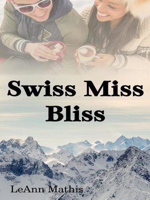 cover image of Swiss Miss Bliss